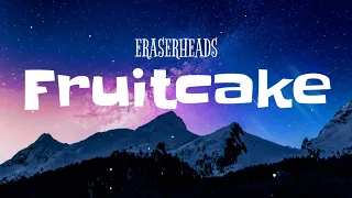 Fruitcake Lyrics - Eraserheads