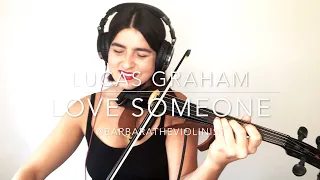 Lucas Graham ✨ Love Someone ❤️ Barbara Krajewska 🎻 Violin Cover