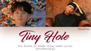 김선재 (Kim Sun Jae) - 틈 (Tiny Hole) ft. 개코 (Gaeko) (Color Coded Lyrics Eng/Rom/Han/가사)