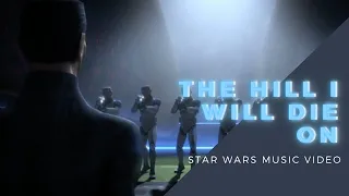 The Hill I Will Die On - Star Wars Music Video - Star Wars x Alec Benjamin