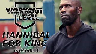 Workout level  представляет: Hannibal for King. Эпизод 1