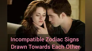 Incompatible Zodiac Signs Who Are Drawn Towards Each Other - Part 1| #zodiac #astrology #astroloa