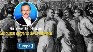 Au cœur de l'histoire: Les quatre sergents de La Rochelle (Franck Ferrand)