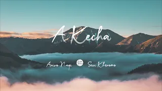 Anivo Nagi & Sevi Khruomo - A Kecha (Lyric)