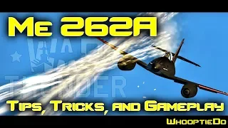 War Thunder - Me-262A - Tips, Tricks and Gameplay