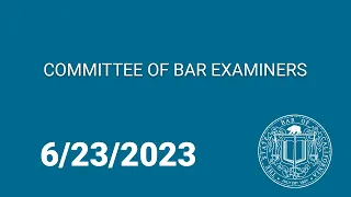 Committee of Bar Examiners 6-23-23