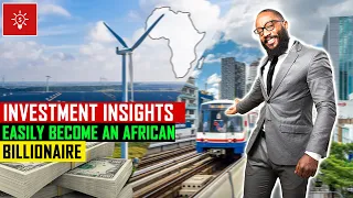 INVESTMENT INSIGHTS: Make So Many Millions by Unlocking Africa's Economic Potential.
