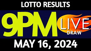 Lotto Result Today 9:00 pm draw May 16, 2024 Thursday PCSO LIVE