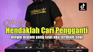 DJ HENDAKLAH CARI PENGGANTI - DJ LELAH KAKI MELANGKAH REMIX FULL BASS