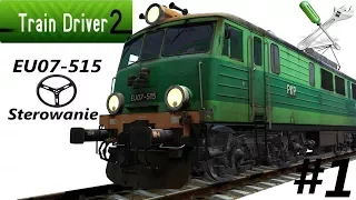 Train Driver 2 - #1 Poradnik "Sterowanie EU07-515"