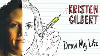 KRISTEN GILBERT, NURSE AND SERIAL KILLER | Draw My Life