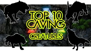 Top 10 CAVING Creatures in ARK Survival Evolved (Community Voted)