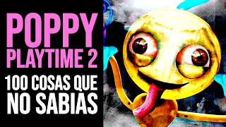 POPPY PLAYTIME CHAPTER 2: 100 Cosas que NO SABÍAS | Curiosidades