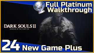 Dark Souls II Full Platinum Walkthrough - 24 - New Game Plus