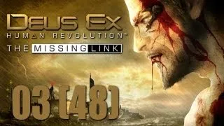 Deus Ex: Human Revolution - Прохождение pt48 (The Missing Link pt3)