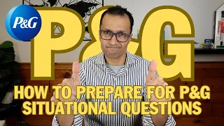 How To Prepare For "P&G SITUATIONAL QUESTIONS"!