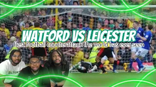 AMERICAN REACT TO Watford vs Leicester - Best football counterattack the world has ever seen