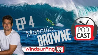 #4 - Marcilio Browne -Growing up on tour, inspirations, Jaws, cold water.. The Windsurfing Podcast
