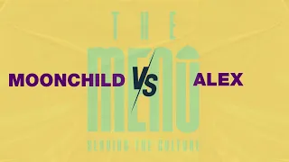 Moonchild VS Alex // House Battle // The Menu - Serving the Culture