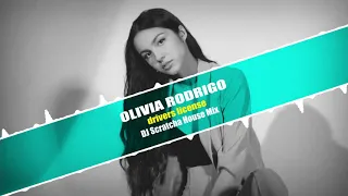 Olivia Rodrigo - drivers license (DJ Scratcha House Mix)