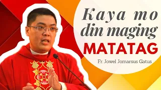 MANIWALA KA!!! KAYA MO DIN MAGING MATATAG!!! FR. JOWEL JOMARSUS GATUS II HOMILY