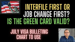 Interfile first or Job change first, Is your Green card valid?
