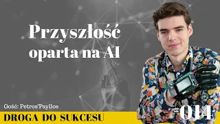 Rozmowa o sztucznej inteligencji  - Petros Psyllos (Forbes 30 under 30 Europe)| Droga Do Sukcesu #14