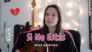 Si No Estás - iñigo quintero 🥀 (Cover by Lena Maria)