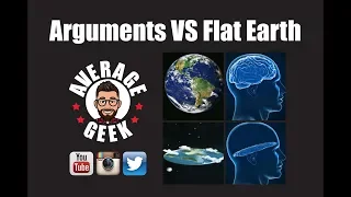 Arguments VS Flat Earth