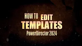 How to Edit Templates with PowerDirector
