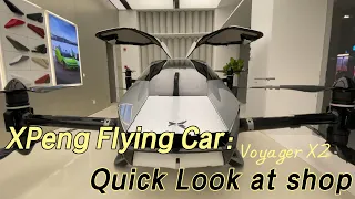 XPeng Flying Car - Voyager X2 2024 Quick Look at Shop｜A Electric Flying Vehicle
