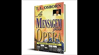 A Mensagem que Opera - T.L Osborn (Audio-Livro) LIVRO COMPLETO