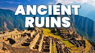 Top 10 Most Amazing Ancient Ruins in the World