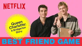 The Best Friend Game with Queen Charlotte: A Bridgerton Story's Corey Mylchreest and Freddie Dennis