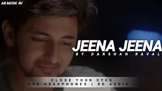 Jeena Jeena Cover By Darshan Raval ( 8D AUDIO ) | Use Headphones | AB MUSIC 4U