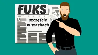 SZACHY 123# Fuks, skusić, podstawki, czyli o szczęściu w szachach. Szachy kalkulacja czy przypadek?