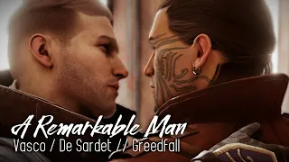 A Remarkable Man // Vasco/De Sardet // Greedfall GMV