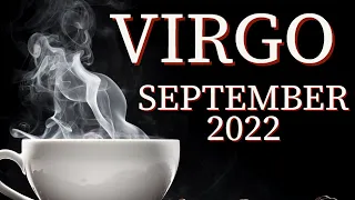 Virgo September 2022💕 Your silence has them wondering, but you have no time to look back