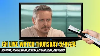 General Hospital Live Watch Thursday 5/9/24 - 10th Floor Podcast - General Hospital Review