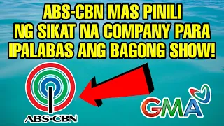 ABS-CBN MAS PINILI NG SIKAT NA COMPANY PARA IPALABAS ANG BAGONG SHOW!