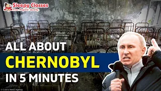 All about Chernobyl in 5 minutes