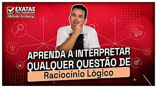 APRENDA A INTERPRETAR QUALQUER QUESTÃO DE RACIOCÍNIO LÓGICO