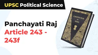 Panchayati Raj Article (243 - 243f) Composition, Reservation, Election  | UPSC Political Science