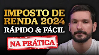 COMO FAZER A DECLARAÇÃO DE IMPOSTO DE RENDA 2024 | IRPF 2024 Rápido e Fácil | Na Prática!