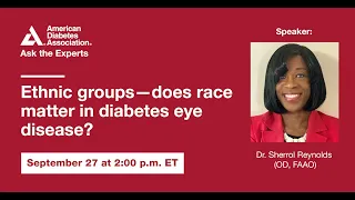 Ask the Experts: Ethnic groups - does race matter in diabetes eye disease?