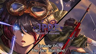 JPDE2 TRAILER - EP06 [THE TIES THAT BIND]