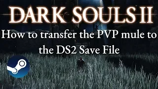 Dark Souls 2 SotFS  - The PVP Mule