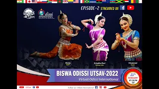 Episode-2 I Biswa Odissi Utsav- 2022 I Virtual Odissi International I ବିଶ୍ବ ଓଡିଶୀ ଉତ୍ସବ