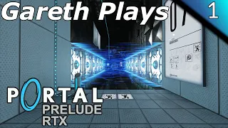 Gareth Plays: Portal: Prelude RTX Part 1 (Playing This Mod Again...With RTX On!)