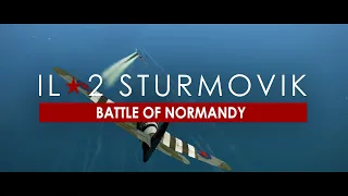 IL-2 Sturmovik: Battle of Normandy - Join the Fight!